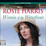 Winnie of the Waterfront (Unabridged) Audiobook, by Rosie Harris