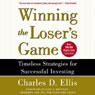 Winning the Losers Game: Timeless Strategies for Successful Investing (Unabridged) Audiobook, by Charles D. Ellis