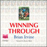 Winning Through (Unabridged) Audiobook, by Brian Irvine