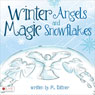 Winter Angels and Magic Snowflakes (Unabridged) Audiobook, by M. Bittner