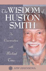 The Wisdom of Huston Smith: In Conversation with Michael Toms Audiobook, by Huston Smith