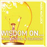 Wisdom On ... Music, Movies & Television (Unabridged) Audiobook, by Mark Matlock