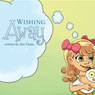 Wishing Away (Unabridged) Audiobook, by Ann Dwan