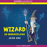 Wizard in Wonderland (Unabridged) Audiobook, by Jean Ure
