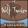 The Wolf Tracker (Unabridged) Audiobook, by Zane Grey