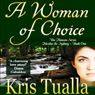 A Woman of Choice: The Hansen Series, Book 1 (Unabridged) Audiobook, by Kris Tualla