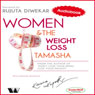 Women & the Weight Loss Tamasha (Unabridged) Audiobook, by Rujuta Diwekar