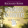 Wondrous Encounters: Scripture for Lent (Unabridged) Audiobook, by Richard Rohr