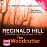 The Woodcutter (Unabridged) Audiobook, by Reginald Hill
