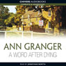 A Word After Dying (Unabridged) Audiobook, by Ann Granger