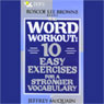 The Word Workout: 10 Easy Exercises for a Stronger Vocabulary Audiobook, by Jeffrey McQuain