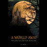A World Away: The Quest of Dan Clay: Book One (Unabridged) Audiobook, by T.J. Smith
