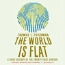 The World Is Flat: Further Updated and Expanded (Abridged) Audiobook, by Thomas L. Friedman