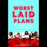 Worst Laid Plans: At the Upright Citizens Brigade Theatre Audiobook, by Laura Kindred