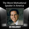 The Worst Motivational Speaker in America Audiobook, by Dr. Joe Malarkey