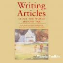 Writing Articles About the World Around You (Unabridged) Audiobook, by Marcia Yudkin