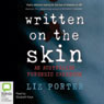 Written on the Skin: An Australian Forensic Casebook (Unabridged) Audiobook, by Liz Porter