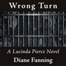 Wrong Turn: Lucinda Pierce, Book 6 (Unabridged) Audiobook, by Diane Fanning