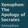 Xenophon: The Apology of Socrates (Unabridged) Audiobook, by Xenophon