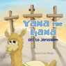 Yama the Llama: Off to Jerusalem (Unabridged) Audiobook, by Karla Lowe-Phelps