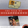 The Year We Disappeared (Unabridged) Audiobook, by Cylin Busby
