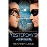Yesterdays Heroes (Unabridged) Audiobook, by Heather Long