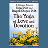 The Yoga of Love and Devotion (Unabridged) Audiobook, by Shree Maa