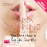 You Dont Have to Say You Love Me (Unabridged) Audiobook, by Sarra Manning