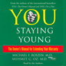 You: Staying Young: The Owners Manual for Extending Your Warranty (Abridged) Audiobook, by Michael F. Roizen