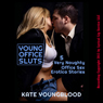 Young Office Sluts: Five Very Naughty Office Sex Erotica Stories (Unabridged) Audiobook, by Kate Youngblood