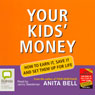 Your Kids Money (Unabridged) Audiobook, by Anita Bell