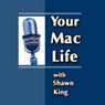 Your Mac Life, 12-Month Subscription Audiobook, by Shawn King