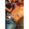 Youre Still the One (Unabridged) Audiobook, by Debbi Rawlins