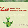 Zen and the Art of Motorcycle Maintenance (Abridged) Audiobook, by Robert M. Pirsig