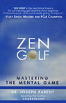 Zen Golf: Mastering the Mental Game (Unabridged) Audiobook, by Dr. Joseph Parent