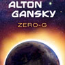 Zero-G (Unabridged) Audiobook, by Alton Gansky